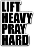 Lift Heavy Pray Hard Sticker